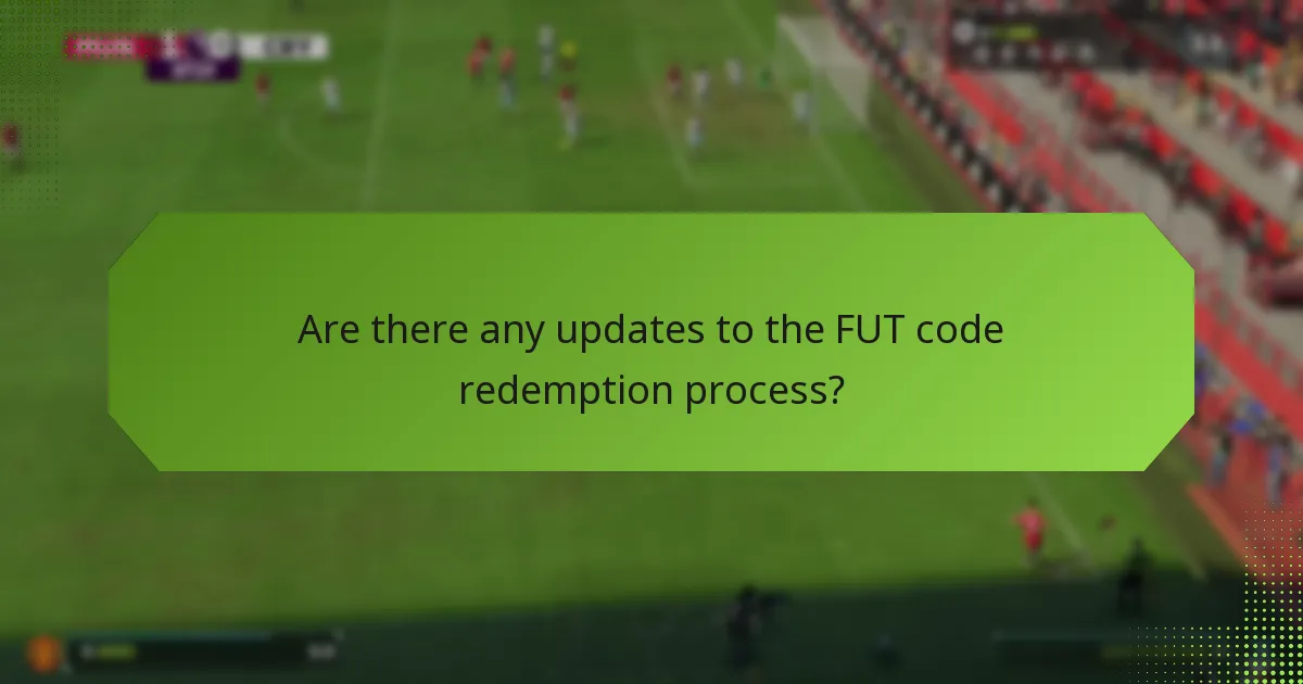 Are there any updates to the FUT code redemption process?