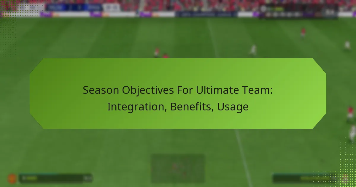 featured-image-season-objectives-for-ultimate-team-integration-benefits-usage