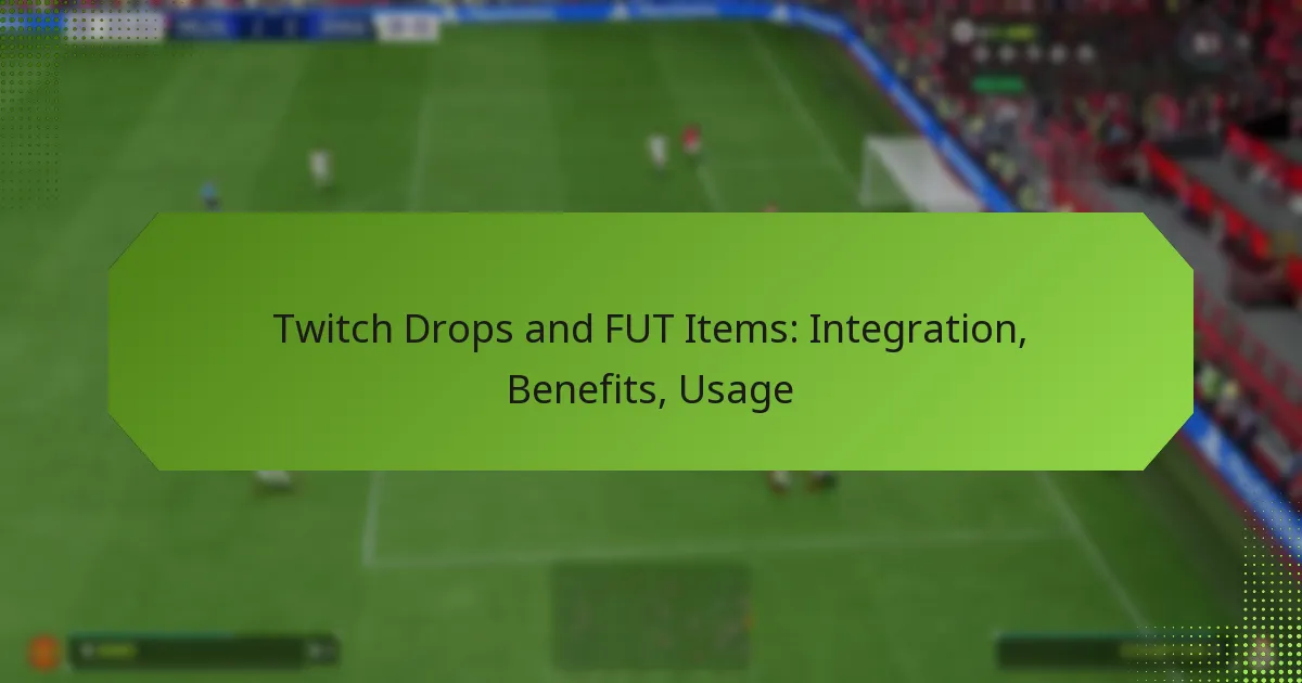 featured-image-twitch-drops-and-fut-items-integration-benefits-usage