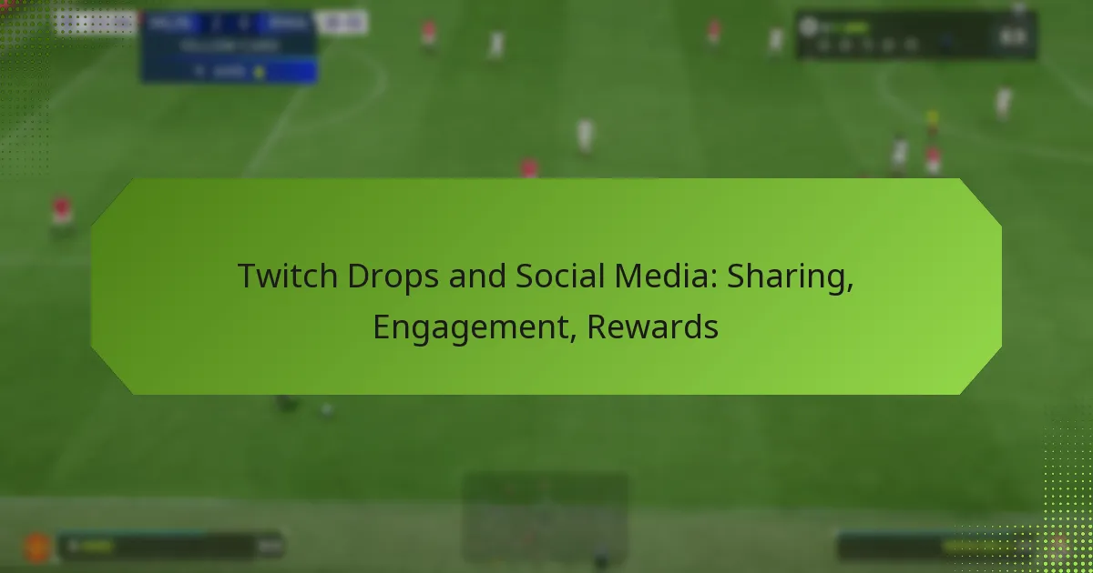 featured-image-twitch-drops-and-social-media-sharing-engagement-rewards