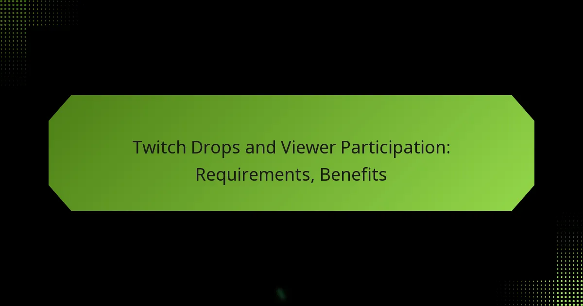 featured-image-twitch-drops-and-viewer-participation-requirements-benefits