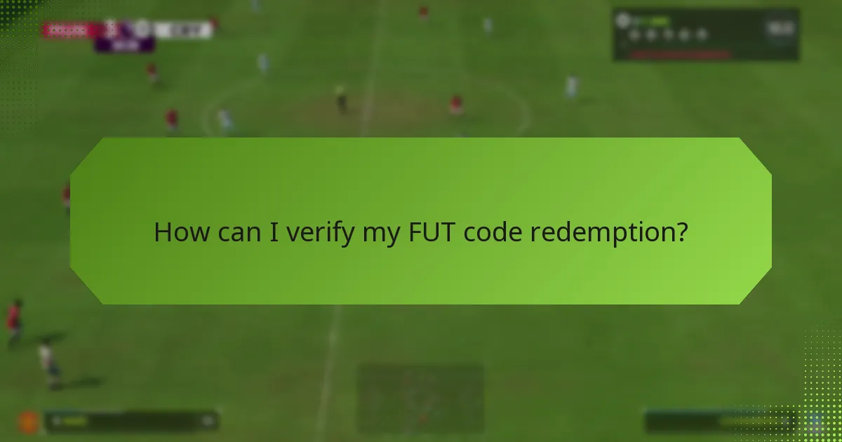 How can I verify my FUT code redemption?
