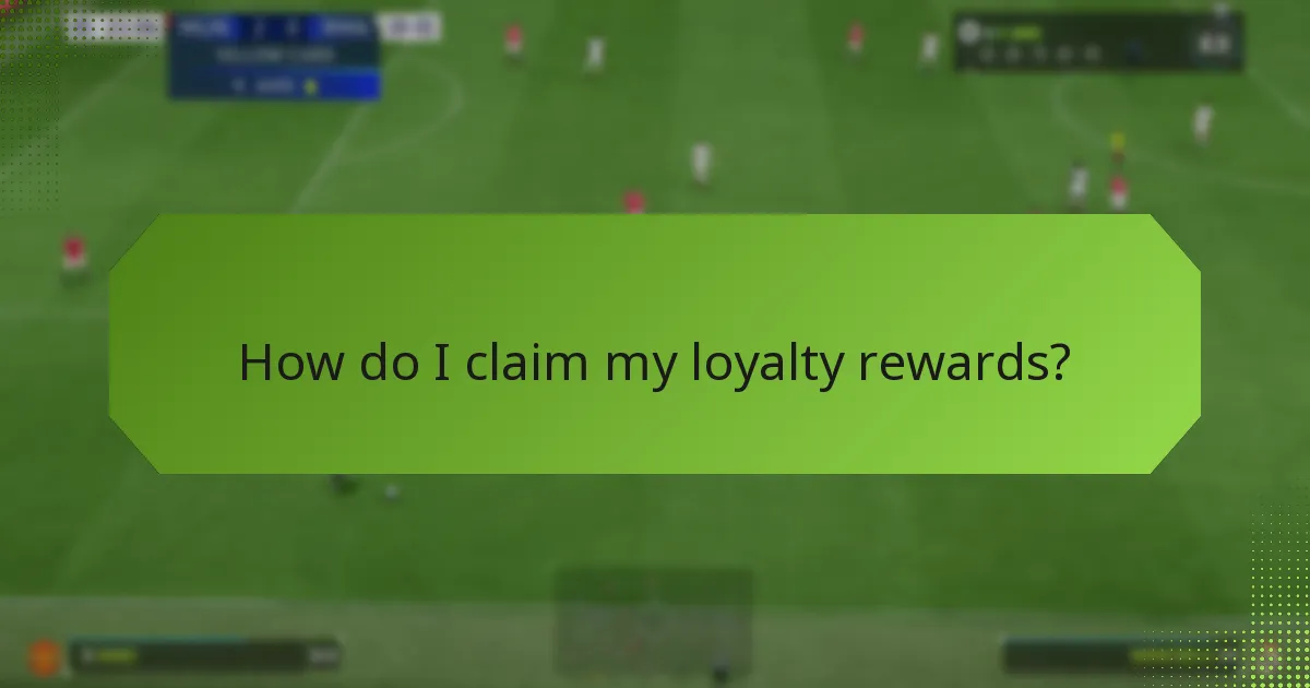 How do I claim my loyalty rewards?
