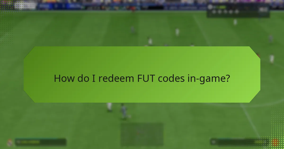 How do I redeem FUT codes in-game?