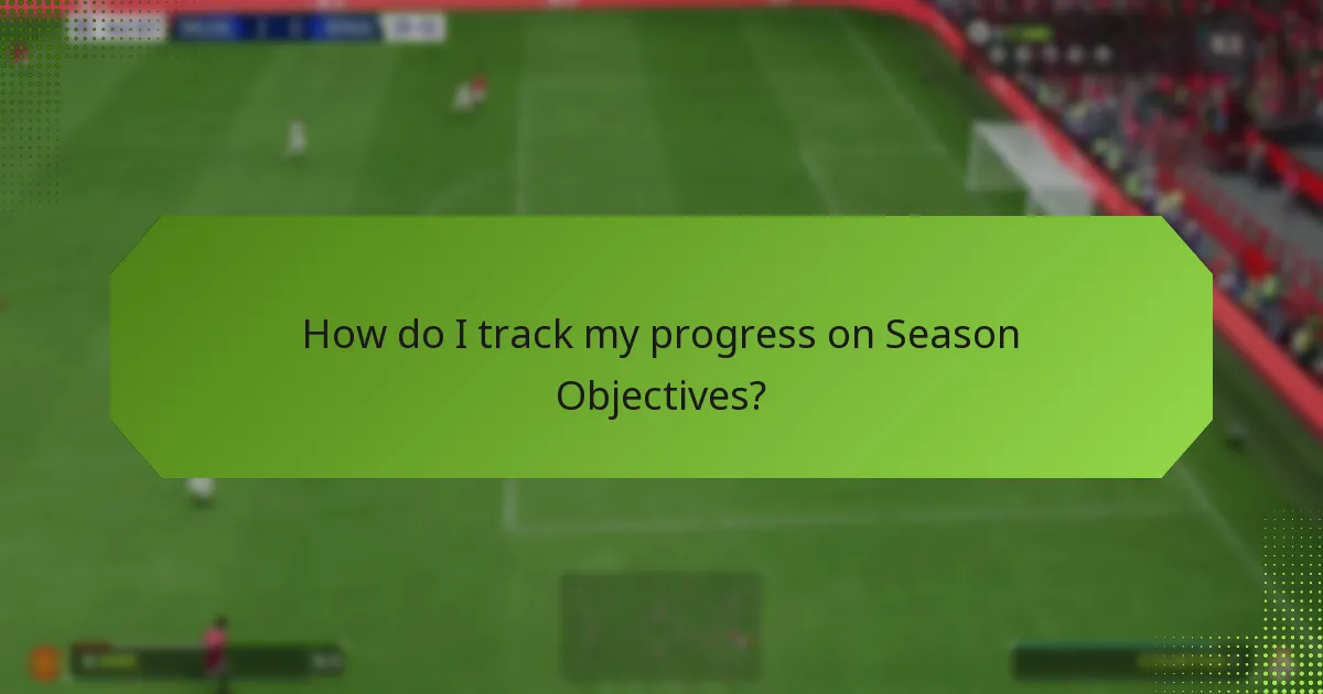 How do I track my progress on Season Objectives?