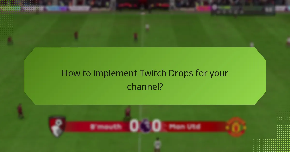 How to implement Twitch Drops for your channel?