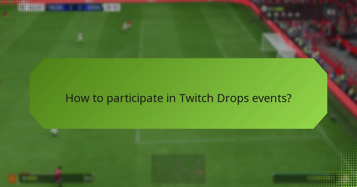 How to participate in Twitch Drops events?