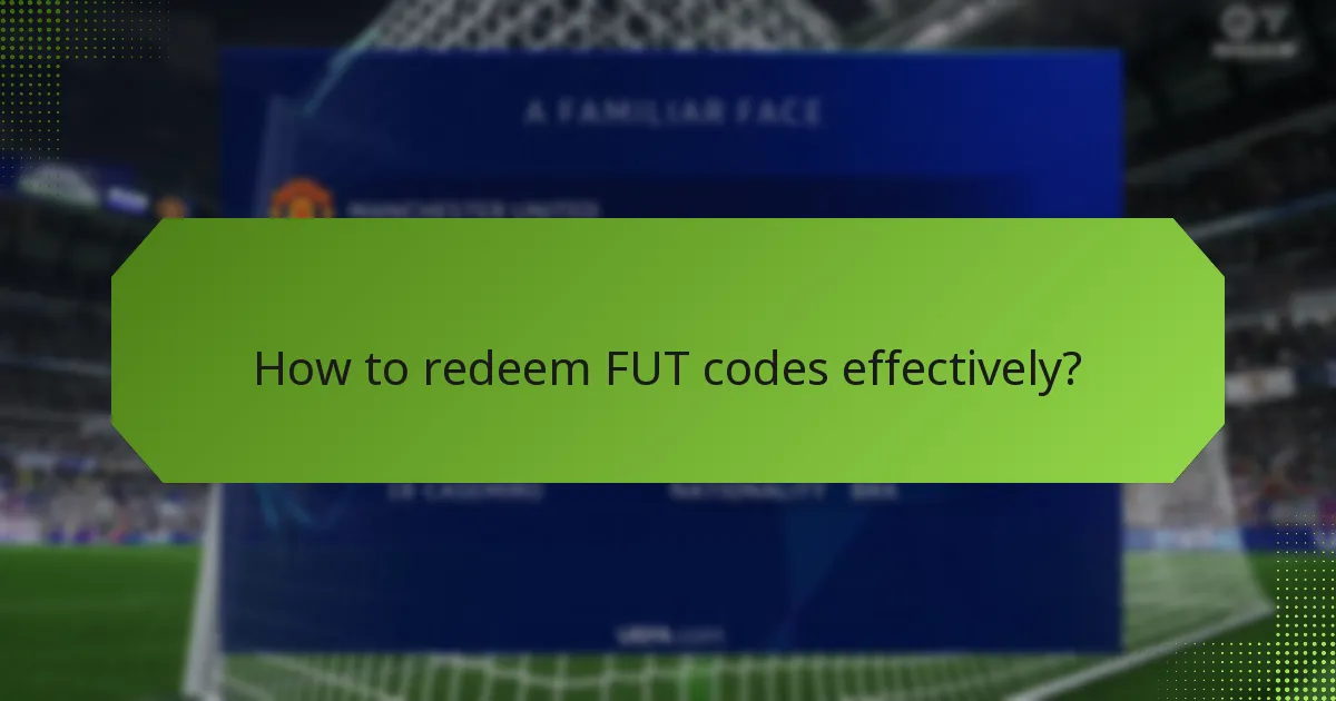 How to redeem FUT codes effectively?