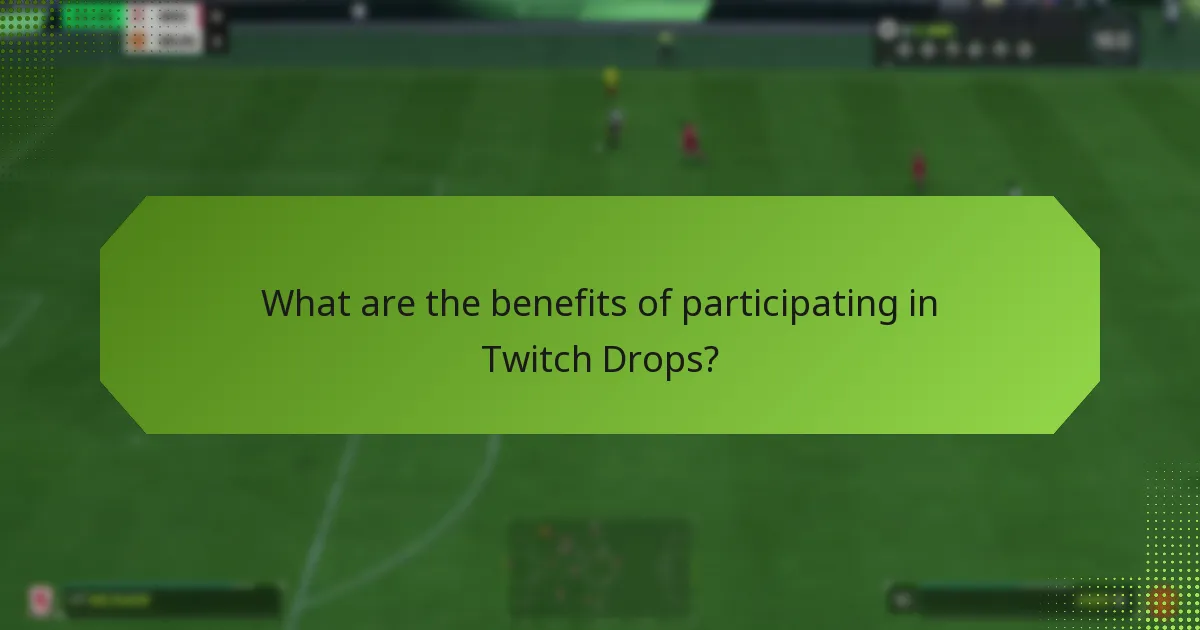 What are the benefits of participating in Twitch Drops?