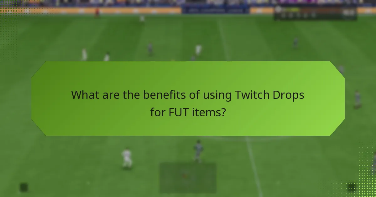 What are the benefits of using Twitch Drops for FUT items?