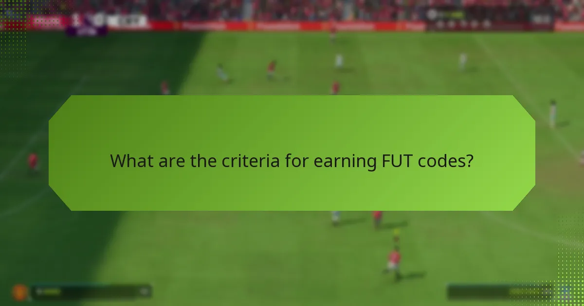 What are the criteria for earning FUT codes?