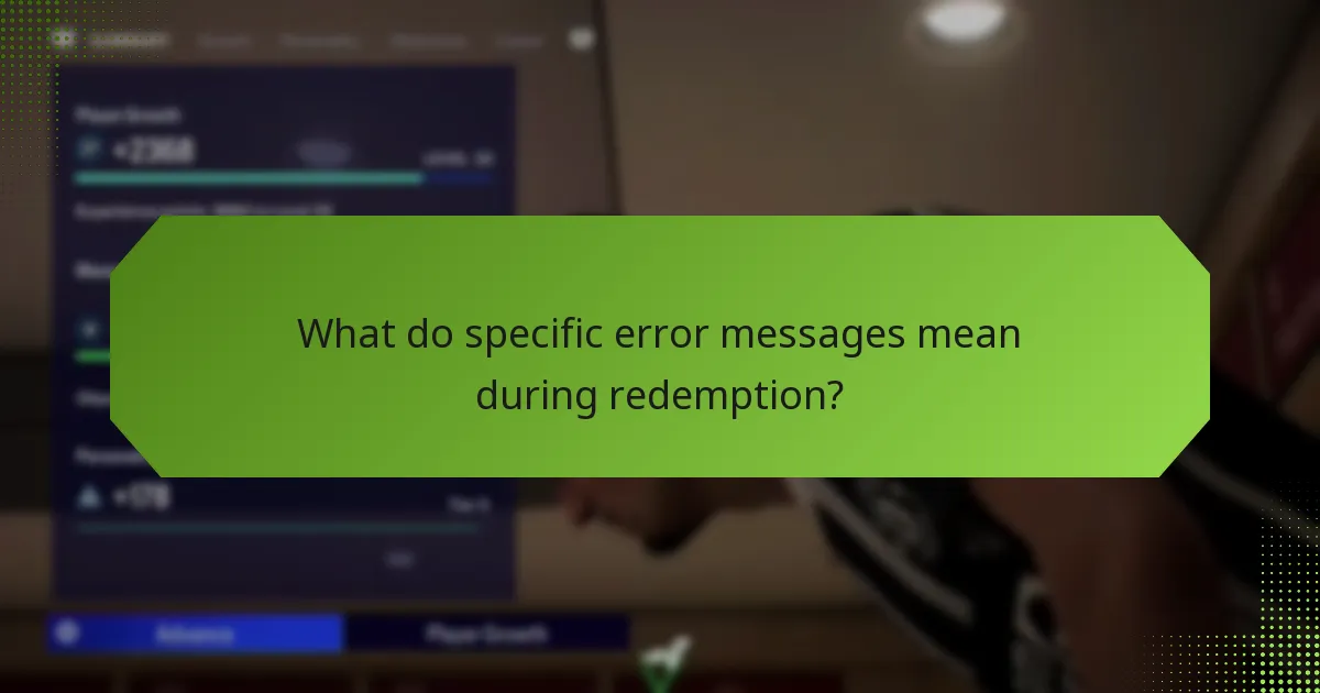 What do specific error messages mean during redemption?