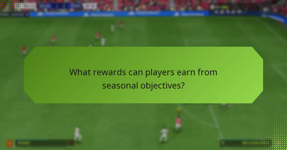 What rewards can players earn from seasonal objectives?