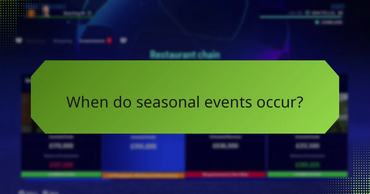 When do seasonal events occur?