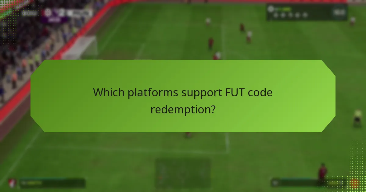 Which platforms support FUT code redemption?