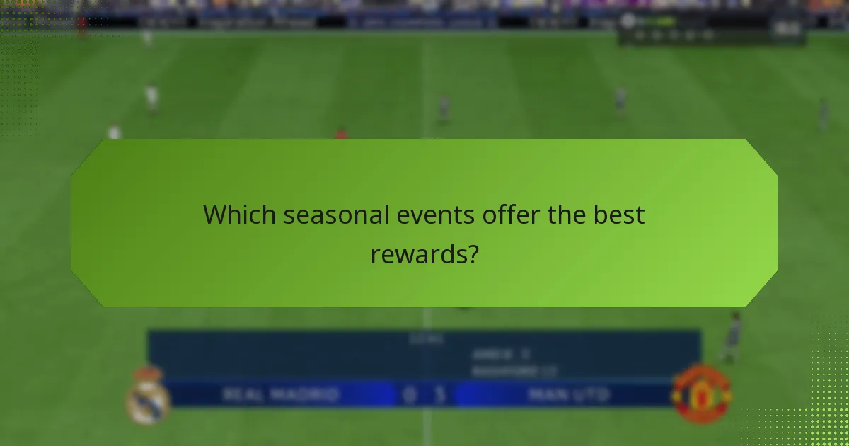 Which seasonal events offer the best rewards?